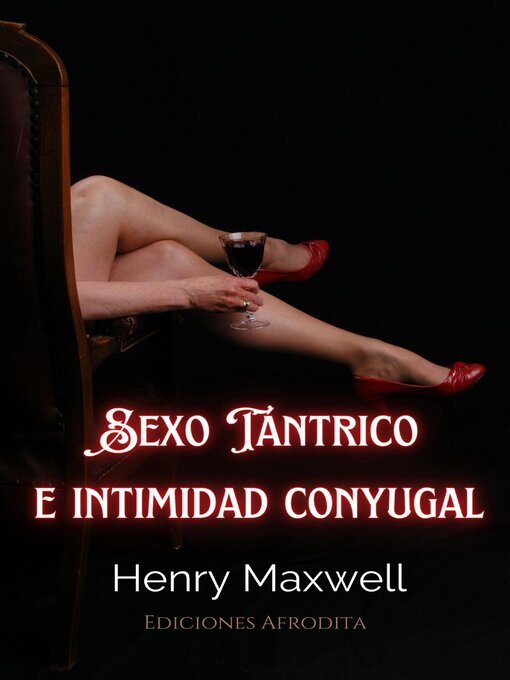 Title details for Sexo Tántrico e Intimidad Conyugal by Henry Maxwell - Wait list